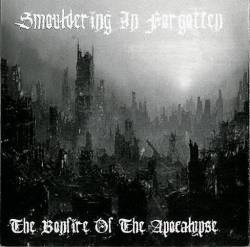 Smouldering In Forgotten : The Bonfire of the Apocalypse